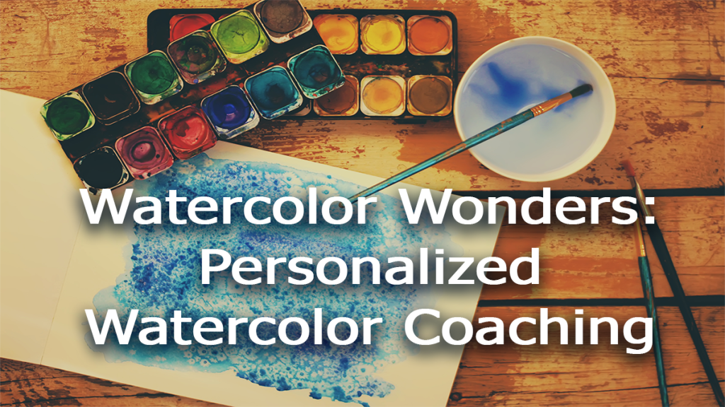 Watercolor coaching